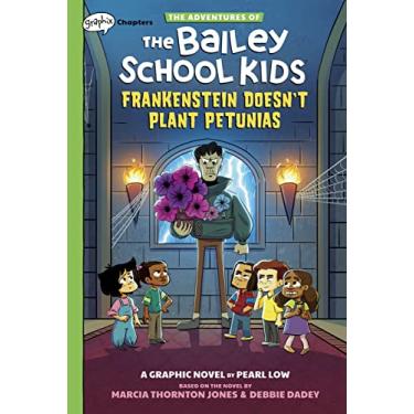 Imagem de Frankenstein Doesn't Plant Petunias: A Graphix Chapters Book (the Adventures of the Bailey School Kids #2): 02