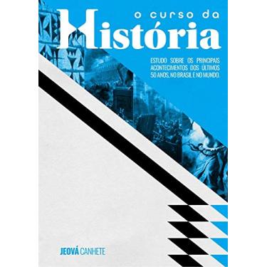 Imagem de O Curso da História : Estudo sobre os principais acontecimentos dos últimos 50 anos, no Brasil e no mundo.
