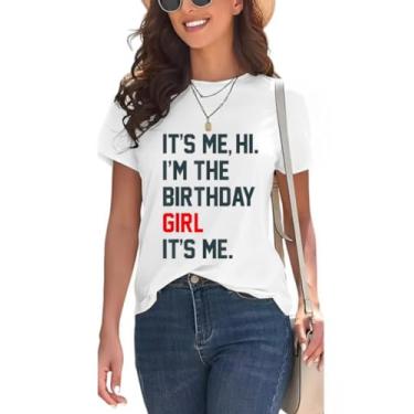 Imagem de Camiseta feminina I Don't Know About You But I'm Feeling 22, Its Me Hi I'm The Birthday Girl It's Me, 4, 3G