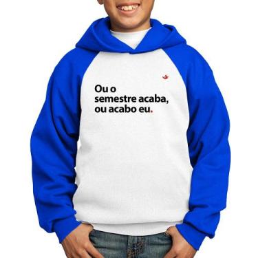 Imagem de Moletom Infantil Ou o semestre acaba ou acabo eu - Foca na Moda, Branc