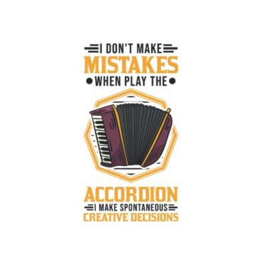 Imagem de Akkordeon Notizbuch: I Dont Make Mistakes Akkordeon Ziehharmonika / 6X9 Zoll / 120 Linierte Seiten