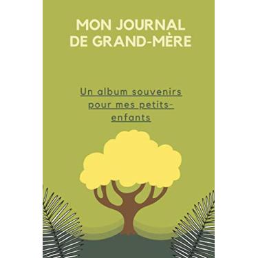 Imagem de Mon journal de grand-mère: Grand-mère raconte ton histoire et laisse nous tous tes souvenirs | carnet de notes.