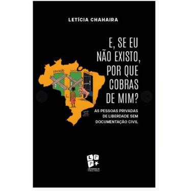 Imagem de E, Se Eu Não Existo, Por Que Cobras De Mim?