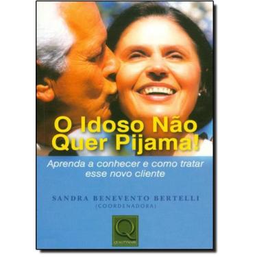 Imagem de Livro Idoso Não Quer Pijame!, O - QUALITYMARK