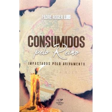 Imagem de Consumidos Pelo Reino - Impactados Pelo Avivamento