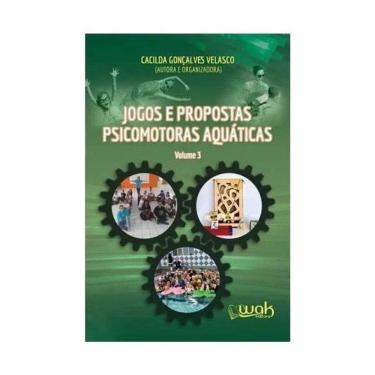 Imagem de Jogos E Propostas Psicomotoras Aquáticas - Vol. 3