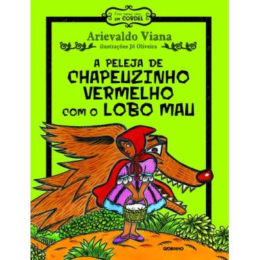 Imagem de Livro - A peleja de Chapeuzinho Vermelho com o Lobo Mau