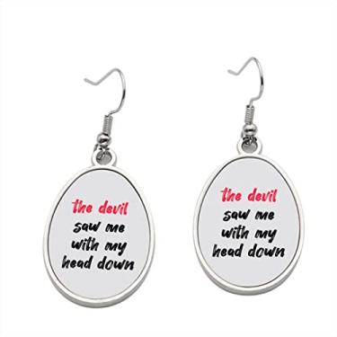 Imagem de 1 brinco The Devil Saw me with my head down – Brincos com pingente para meninas – Presente de festa de aniversário dos namorados, Metal, Sem pedras preciosas