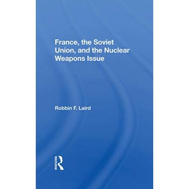 Imagem de France, The Soviet Union, And The Nuclear Weapons Issue