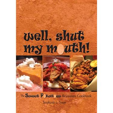 Imagem de Well, Shut My Mouth!: The Sweet Potatoes Restaurant Cookbook