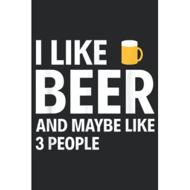Imagem de I Like Beer And Maybe Like 3 People Meme: Lined Journal Notebook To Do Schedule, Medium 6x9 Inches, 120 Pages, Printed Cover