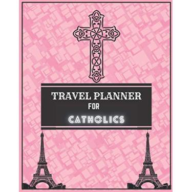 Imagem de Travel Planner for Catholics: Travel Planner | Travel Journal | Pre-Trip Checklist | Trip Expense Tracker/Planner | Trip Outfit Planner | Catholic ... | Purchase Planner | Mysteries of the Rosary