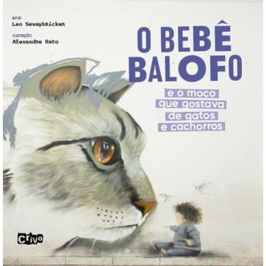 Imagem de Livro - O bebê balofo e o moço que gostava de gatos e cachorros