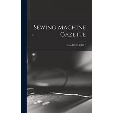 Imagem de Sewing Machine Gazette; v.9: no.122-133 (1881)