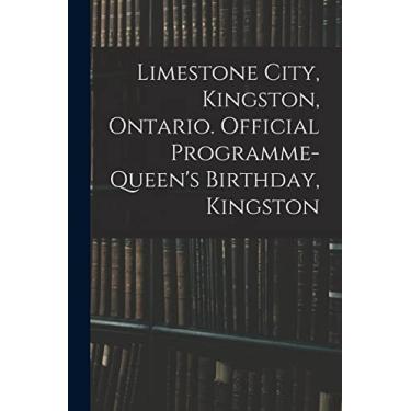 Imagem de Limestone City, Kingston, Ontario. Official Programme-Queen's Birthday, Kingston