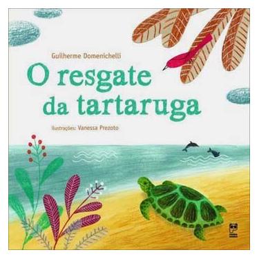 Imagem de Livro - O Resgate da Tartaruga - Guilherme Domenichelli
