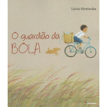 Imagem de Livro - O Guardião da Bola - Lúcia Hiratsuka