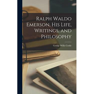 Imagem de Ralph Waldo Emerson, His Life, Writings, and Philosophy