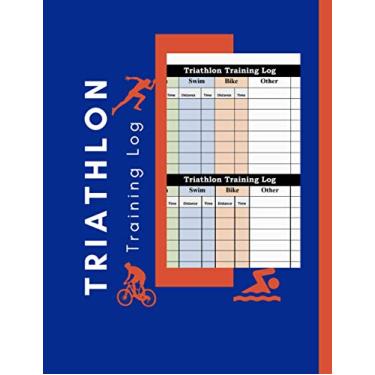 Imagem de Triathlon Training Log: Triathlon Journal For Triathlete Training Diary Workout Tracking Notebook with Weekly Goal Setting and Workout Overview