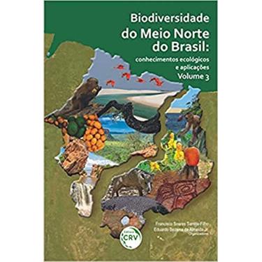 Imagem de Biodiversidade do Meio Norte do Brasil - Conhecimentos ecológicos e aplicações - Volume 3: conhecimentos ecológicos e aplicações - volume 3