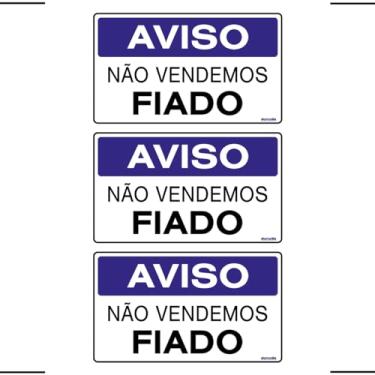 Imagem de Combo 3 Placas De Sinalização Aviso Não Vendemos Fiado 25x15 Ekomunike - P-12/2 F9e