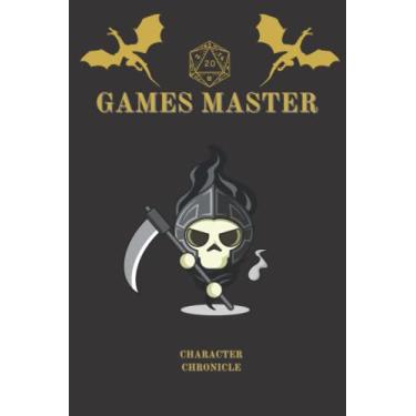 Imagem de Games Master Character Chronicle: Fantasy DnD Themed Notebook/Journal Suitable for msot Roleplay Systems