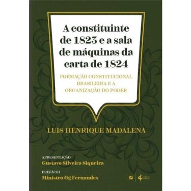 Imagem de A Constituinte De 1823 E A Sala De Máquinas Da Carta De 1824 - 2025