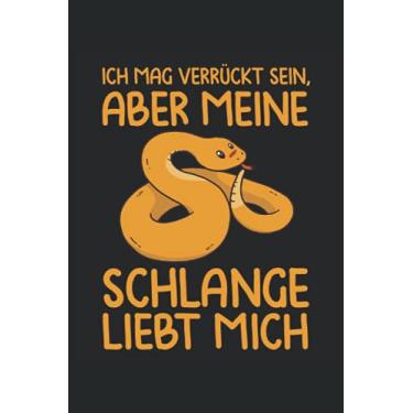 Imagem de Schlange Notizbuch: Motiv Ich mag verrückt sein, aber mein Schlange liebt mich
