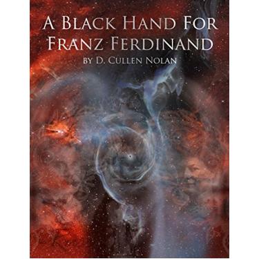 Imagem de A Black Hand For Franz Ferdinand (Tales of the Accursed War) (English Edition)