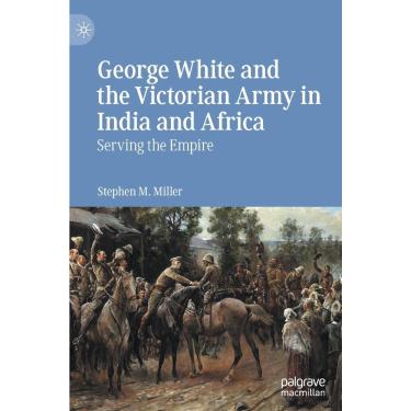 Imagem de George White and the Victorian Army in India and Africa