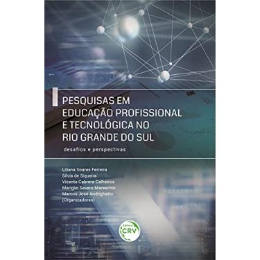 Imagem de Pesquisas em educação profissional e tecnológica no Rio Grande do Sul: desafios e perspectivas