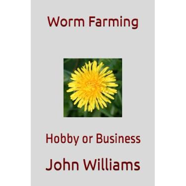 Imagem de Worm Farming: Hobby or Business