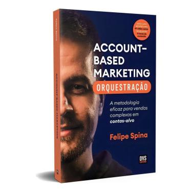Imagem de Account–Based Marketing - Orquestração - A Metodologia Eficaz Para Vendas Complexas Em Contas-Alvo