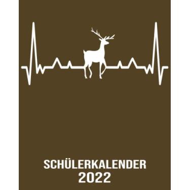 Imagem de Schülerkalender 2022: 8x10 Kalender von 01/2022 - 12/2022 1 Tag = 1 Seite mit großem Tageskalender und großartiger Übersicht. Monatsübersicht, ... Kalenderbuch / Herzschlag Hirsch Jäger