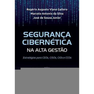 Imagem de Segurança Cibernética Na Alta Gestão - Estratégia Para Ceos, Cisos, Cios E Ccos