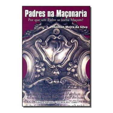Imagem de Padres na Maçonaria: por Que um Padre Se Torna Maçom Sortido - MACONIC