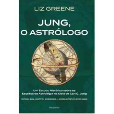 Imagem de Jung, O Astrólogo Um Estudo Histórico Sobre Os Escritos De Astrologia Na Obra De Carl G. Jung