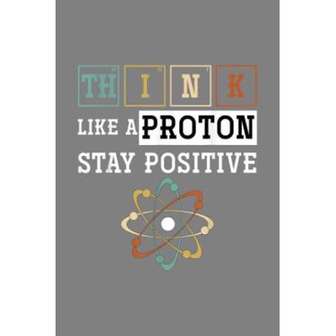 Imagem de Projects To Complete Notebook|Think Like A Proton Stay Positive Periodic Table Chemistry