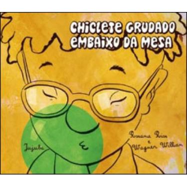 Imagem de Chiclete grudado embaixo da mesa - JUJUBA EDITORA