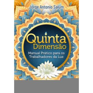 Imagem de Quinta Dimensão: Manual Prático Para Os Trabalhadores Da Luz