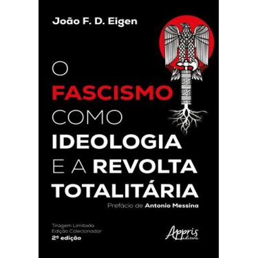 Imagem de Livro - O Fascismo Como Ideologia e a Revolta Totalitária  2ª Edição