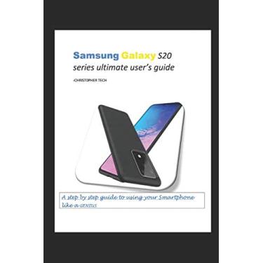 Imagem de Samsung Galaxy S20 series ultimate user's guide: A step by step guide to using your Smartphone like a genius