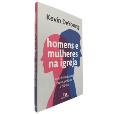 Imagem de Livro Físico Homens E Mulheres Na Igreja Kevin Deyoung - Edições Vida