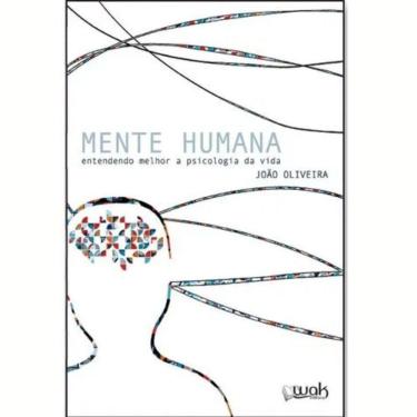 Imagem de Livro Mente Humana - Entendendo Melhor A Psicologia Da Vida