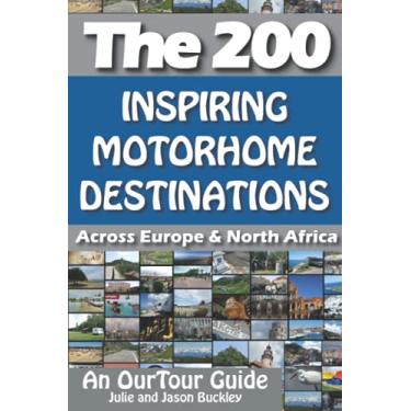 Imagem de The 200: Inspiring Motorhome Destinations Across Europe & North Africa