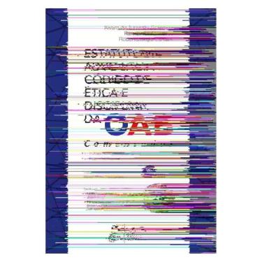 Imagem de Estatuto Da Advocacia E Código De Ética E Disciplina Da Oab - Comentados - 9ª Edição 2025