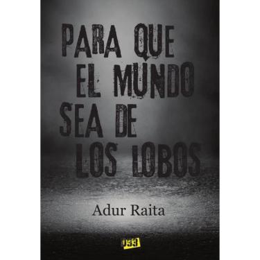 Imagem de Para que el mundo sea de los lobos - Espanhol