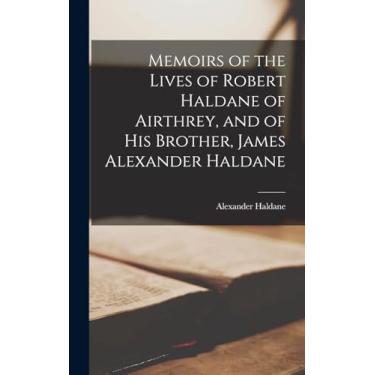Imagem de Memoirs of the Lives of Robert Haldane of Airthrey, and of his Brother, James Alexander Haldane
