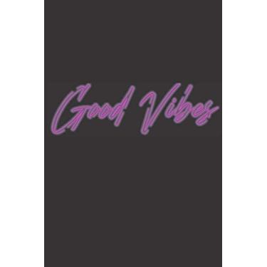 Imagem de GOOD VIBES notebook by Be CREATVIE: to right every happy note, eveyr single event happened today 6 * 9/100 pages