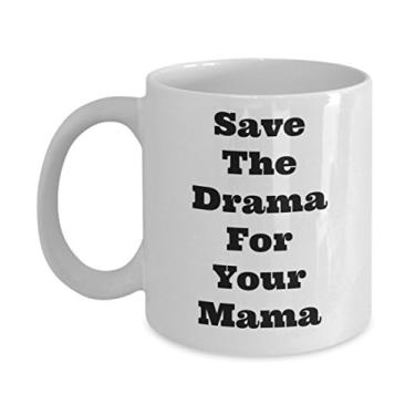 Imagem de Caneca Save The Drama For Your Mama – Caneca de café – Presente de cerâmica chocolate quente